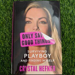 Only Say Good Things by Crystal Hefner